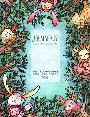 Cuentos del bosque: libro para colorear nº 1, libro de actividades, mindfulness para colorear, estampados florales y animales ilustrados - Forest stories: coloring book no.1, activity book, mindfulness coloring, illustrated floral and animal prints