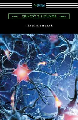 La ciencia de la mente (edición original de 1926) - The Science of Mind (The Original 1926 Edition)