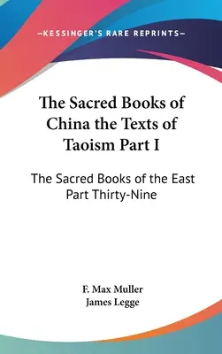 Los Libros Sagrados de China los Textos del Taoísmo Parte I: Los Libros Sagrados de Oriente Parte Treinta y Nueve - The Sacred Books of China the Texts of Taoism Part I: The Sacred Books of the East Part Thirty-Nine