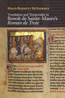 Traducción y temporalidad en el Roman de Troie de Benot de Sainte-Maure - Translation and Temporality in Benot de Sainte-Maure's Roman de Troie