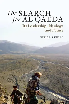 La búsqueda de Al Qaeda: Su liderazgo, ideología y futuro - The Search for Al Qaeda: Its Leadership, Ideology, and Future