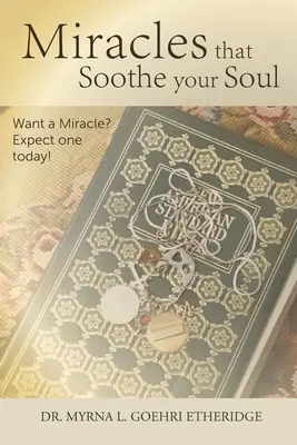 Milagros que alivian tu alma: ¿Quieres un milagro? ¡Espere uno hoy! - Miracles that Soothe your Soul: Want a Miracle? Expect one today!