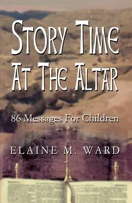 La hora del cuento en el altar: 86 mensajes para niños - Story Time at the Altar: 86 Messages for Children