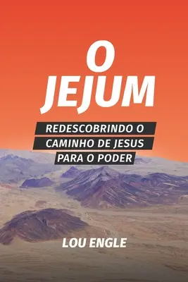 O jejum: Redescubriendo el camino de Jesús hacia el poder - O jejum: Redescobrindo o caminho de Jesus para o poder