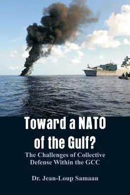 ¿Hacia una OTAN del Golfo?: Los retos de la defensa colectiva en el CCG - Toward a NATO of the Gulf?: The Challenges of Collective Defense Within the GCC