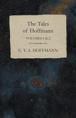 Los cuentos de Hoffmann, volúmenes 1 y 2 - The Tales of Hoffmann, Volumes 1 & 2