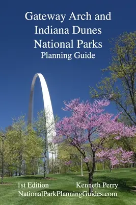 Guía de planificación de los Parques Nacionales Gateway Arch e Indiana Dunes - Gateway Arch and Indiana Dunes National Parks Planning Guide