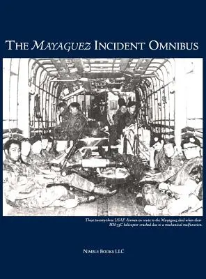 El Omnibus del Incidente de Mayaguez - The Mayaguez Incident Omnibus
