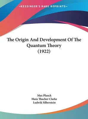 Origen y desarrollo de la teoría cuántica (1922) - The Origin And Development Of The Quantum Theory (1922)