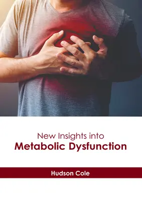 Nuevos conocimientos sobre la disfunción metabólica - New Insights Into Metabolic Dysfunction