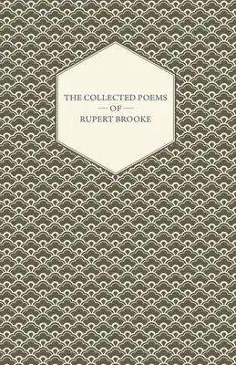 La colección de poemas de Rupert Brooke - The Collected Poems of Rupert Brooke