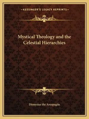 La Teología Mística y las Jerarquías Celestes - Mystical Theology and the Celestial Hierarchies