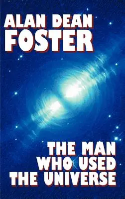 El hombre que usó el universo - The Man Who Used the Universe