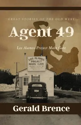 Agente 49: Puerta principal del Proyecto Los Álamos - Agent 49: Los Alamos Project Main Gate