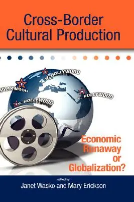 Producción cultural transfronteriza: ¿Fuga económica o globalización? - Cross-Border Cultural Production: Economic Runaway or Globalization?