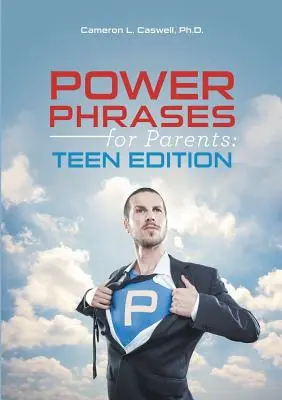 Frases poderosas para padres: Edición para adolescentes - Power Phrases for Parents: Teen Edition