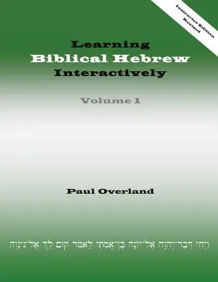 Aprender hebreo bíblico de forma interactiva, I (Edición para el profesor, Revisada) - Learning Biblical Hebrew Interactively, I (Instructor Edition, Revised)