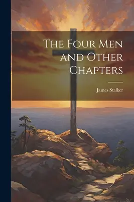 Los cuatro hombres y otros capítulos - The Four Men and Other Chapters