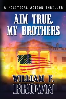 Apuntad bien, hermanos míos: un thriller antiterrorista del FBI protagonizado por Eddie Barnett - Aim True, My Brothers: an Eddie Barnett FBI Counter-Terror Thriller