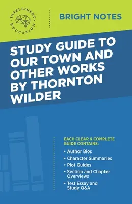 Guía de estudio de Our Town y otras obras de Thornton Wilder - Study Guide to Our Town and Other Works by Thornton Wilder