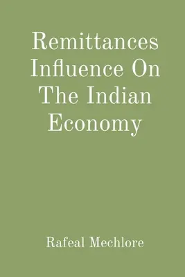 Influencia de las remesas en la economía india - Remittances Influence On The Indian Economy