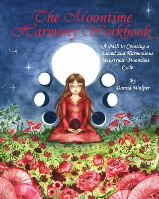 El cuaderno de ejercicios de la armonía de la hora de la luna - The Moontime Harmony Workbook