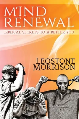 Renovación mental: Secretos bíblicos para mejorar - Mind Renewal: Biblical Secrets to a Better You