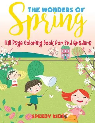 Las maravillas de la primavera - Libro para colorear a toda página para niños de 3er grado - The Wonders of Spring - Full Page Coloring Book for 3rd Graders