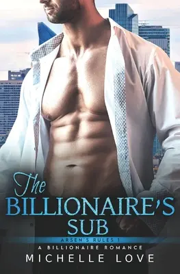 The Billionaire's Sub: Un romance con diferencias de edad - The Billionaire's Sub: An Age Gap Romance
