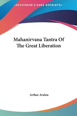 Mahanirvana Tantra De La Gran Liberación - Mahanirvana Tantra Of The Great Liberation