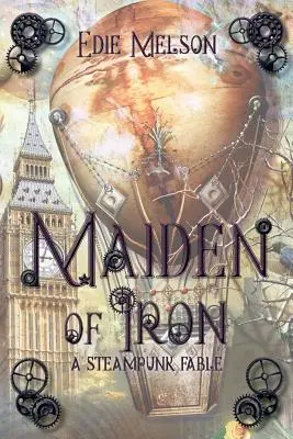 La doncella de hierro: una fábula steampunk - Maiden of Iron: A Steampunk Fable