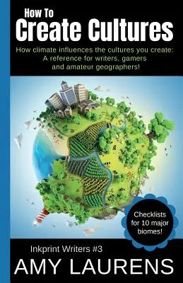 Cómo crear culturas: Cómo influye el clima en las culturas que creas - ¡Una referencia para escritores, jugadores y geógrafos aficionados! - How To Create Cultures: How Climate Influences The Cultures You Create - A Reference For Writers, Gamers And Amateur Geographers!