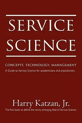 Ciencia de los Servicios: Conceptos, Tecnología y Gestión - Service Science: Concepts, Technology, Management