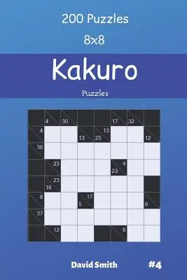 Kakuro Puzzles - 200 Puzzles 8x8 Vol.4 - Kakuro Puzzles - 200 Puzzles 8x8 vol.4