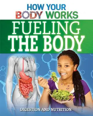 Alimentar el cuerpo: Digestión y nutrición - Fueling the Body: Digestion and Nutrition