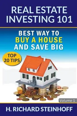 Real Estate Investing 101: La mejor manera de comprar una casa y ahorrar en grande (Top 20 Consejos) - Volumen 1 - Real Estate Investing 101: Best Way to Buy a House and Save Big (Top 20 Tips) - Volume 1