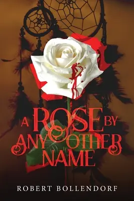 Una rosa con otro nombre - A Rose By Any Other Name