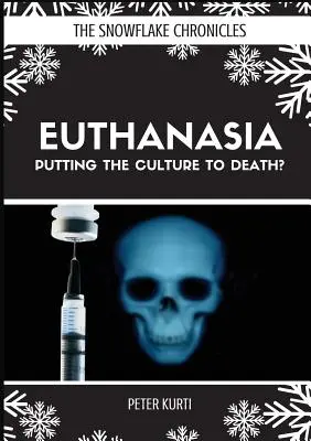 Eutanasia: ¿Dar muerte a la cultura? - Euthanasia: Putting the Culture to Death?