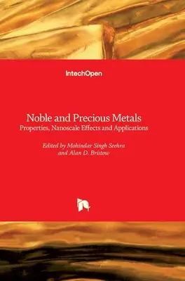 Metales nobles y preciosos: Propiedades, efectos a nanoescala y aplicaciones - Noble and Precious Metals: Properties, Nanoscale Effects and Applications