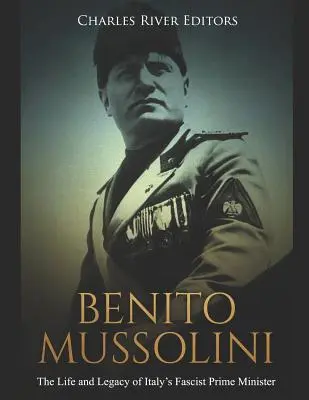 Benito Mussolini: vida y legado del primer ministro fascista italiano - Benito Mussolini: The Life and Legacy of Italy's Fascist Prime Minister