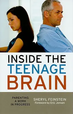 Dentro del cerebro adolescente: Parenting a Work in Progress - Inside the Teenage Brain: Parenting a Work in Progress