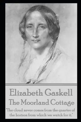 The Moorland Cottage De Elizabeth Gaskell - The Moorland Cottage By Elizabeth Gaskell