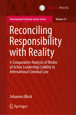 Conciliar la responsabilidad con la realidad: Un Análisis Comparativo de los Modos de Responsabilidad por Liderazgo Activo en el Derecho Penal Internacional - Reconciling Responsibility with Reality: A Comparative Analysis of Modes of Active Leadership Liability in International Criminal Law