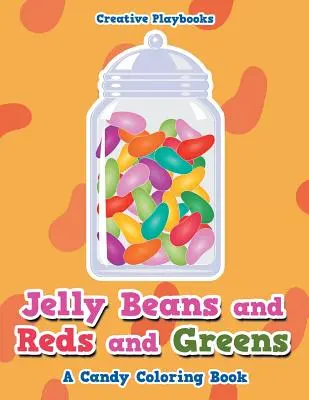 Gominolas, rojos y verdes, un libro para colorear de caramelos - Jelly Beans and Reds and Greens, A Candy Coloring Book