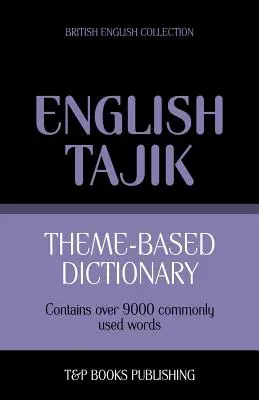 Diccionario temático inglés británico-tayiko - 9000 palabras - Theme-based dictionary British English-Tajik - 9000 words