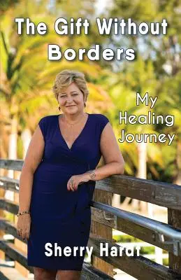 El don sin fronteras: Mi viaje de curación - The Gift Without Borders: My Healing Journey