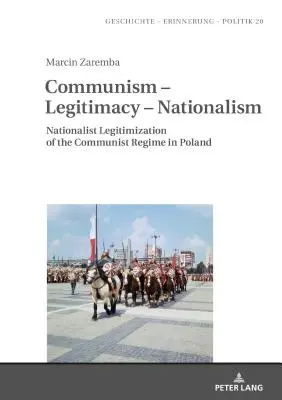 Comunismo - Legitimidad - Nacionalismo: Legitimación nacionalista del régimen comunista en Polonia - Communism - Legitimacy - Nationalism: Nationalist Legitimization of the Communist Regime in Poland