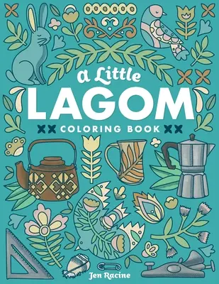 Libro para colorear A Little Lagom: Equilibrio y armonía de inspiración escandinava - A Little Lagom Coloring Book: Scandinavian Inspired Balance & Harmony