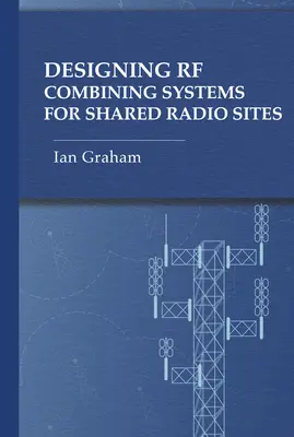 Diseño de sistemas combinados de RF para emplazamientos radioeléctricos compartidos - Designing RF Combining Systems for Shared Radio Sites