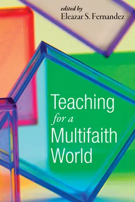 Enseñar para un mundo multiconfesional - Teaching for a Multifaith World